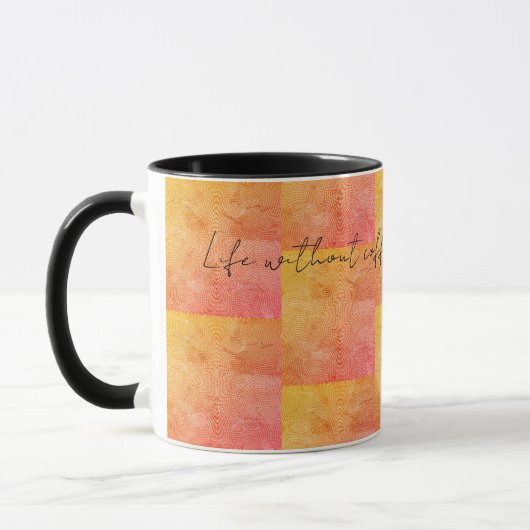 Leben ohne Kaffee? Unvorstellbar! Tasse (Links)