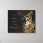 Leben ohne Katzen? Ich glaube nicht, dass das lust Leinwanddruck (Vorderseite)
