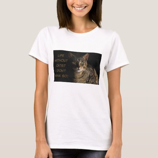 Leben ohne Katzen? Ich glaube nicht, dass das lust T-Shirt (Vorderseite)