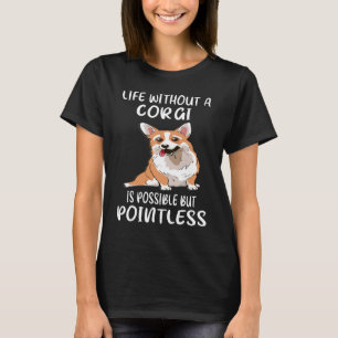 Leben ohne Korgi ist möglich, aber sinnlos (13 T-Shirt