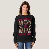 Leben ohne Mama und Mimi hat keinen Sinn Sweatshirt (Vorne ganz)