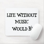 Leben ohne Musik Mousepad (Mit Mouse)