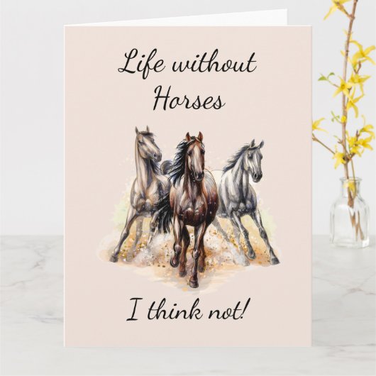 Leben ohne Pferde Ich denke nicht! Fun Quote Pferd Karte (Gelbe Blume)