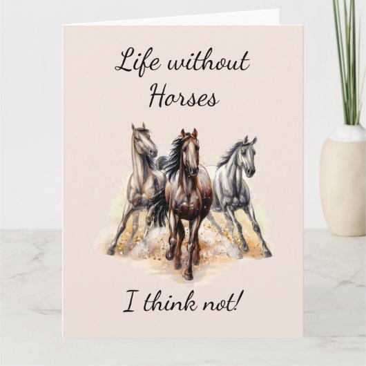 Leben ohne Pferde Ich denke nicht! Fun Quote Pferd Karte (Vorderseite)