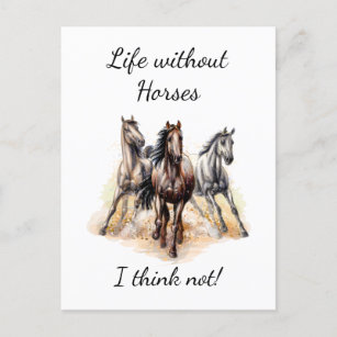 Leben ohne Pferde Ich denke nicht! Fun Quote Pferd Postkarte