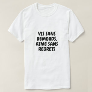 Leben ohne Reue, Liebe ohne Bedauern T-Shirt