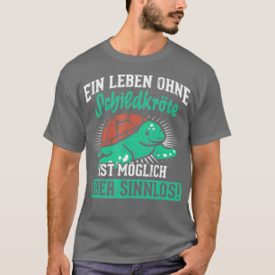 Leben ohne Schildkröte möglich, aber sinnlos Schil T-Shirt