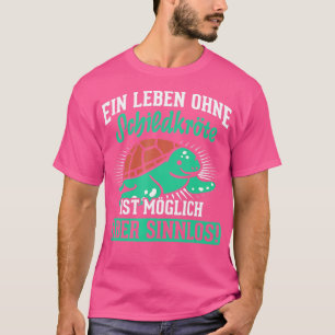 Leben ohne Schildkröte möglich, aber sinnlos Schil T-Shirt