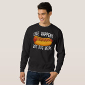 Leben passiert Hotdog hilft Würstchen King Hotdog Sweatshirt (Vorne ganz)