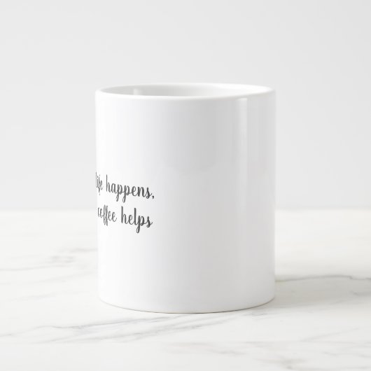 Leben passiert, Kaffee hilft Tasse (Vorderseite)