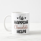 Leben passiert Schokolade hilft Lustigen Sprüchen Kaffeetasse (Links)