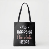 Leben passiert Schokolade hilft Positivität Typogr Tasche (Vorderseite)