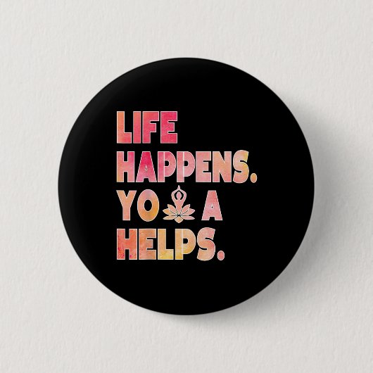 Leben passiert Yoga hilft _12  Button (Vorderseite)