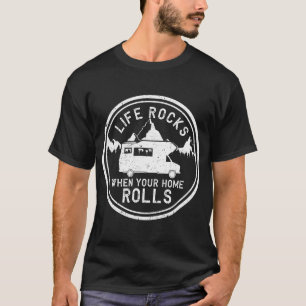 Leben rockt, wenn Ihre Zuhause Shirt Funny RV roll