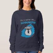 Leben… Schnauzer - dunkles Sweatshirt (Frauen) (Vorderseite)