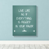 Leben Sie, als sei alles zu Ihren Gunsten gezettel Leinwanddruck (Insitu (Holzboden))