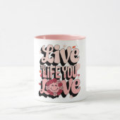 Leben Sie das Leben, das Sie Liebe Tasse (Zentrum)