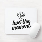 Leben Sie den Augenblick Mousepad (Mit Mouse)