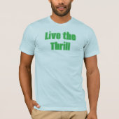 Leben Sie den Thrill-T - Shirt (Vorderseite)