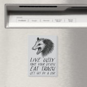 Leben Sie hässlich Fake Ihr Tod essen Müll Funny O Magnet (In Situ (Geschirrspüler))