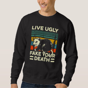 Leben Sie hässlich Fake Ihr Tod Retro Vintag Oposs Sweatshirt