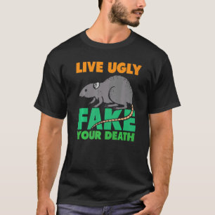 Leben Sie hässlich Fake Ihre Todesraten T-Shirt