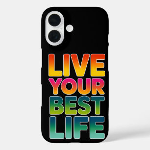 Leben Sie Ihr bestes Leben iPhone 16 Hülle