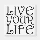 "Leben Sie Ihr Leben" Square Magnet (Vorne)