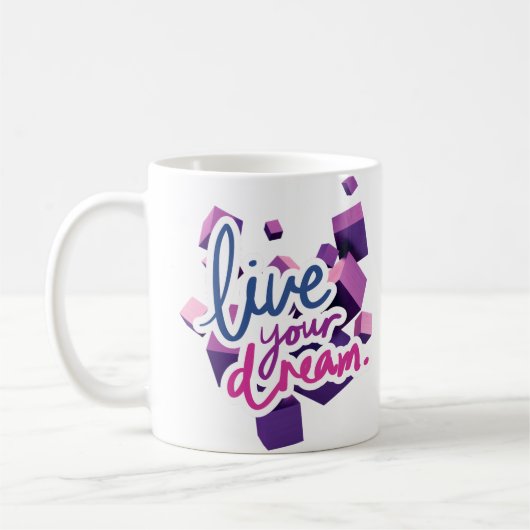 Leben Sie Ihren Traum Kaffeetasse (Links)