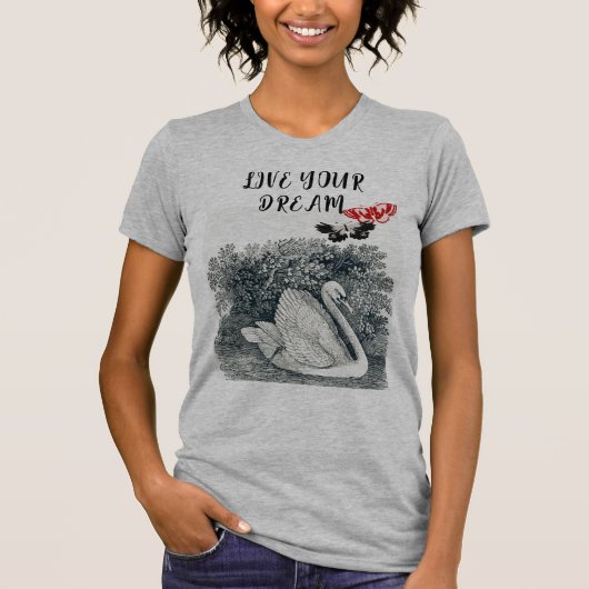 Leben Sie Ihren Traum T-Shirt (Vorderseite)