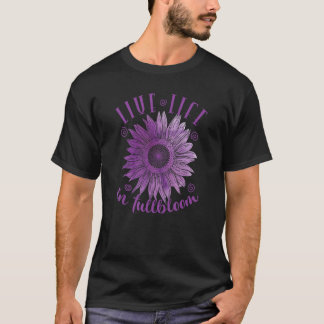 Leben Sie im Fullbloom-Garten-Sonnenblume T-Shirt