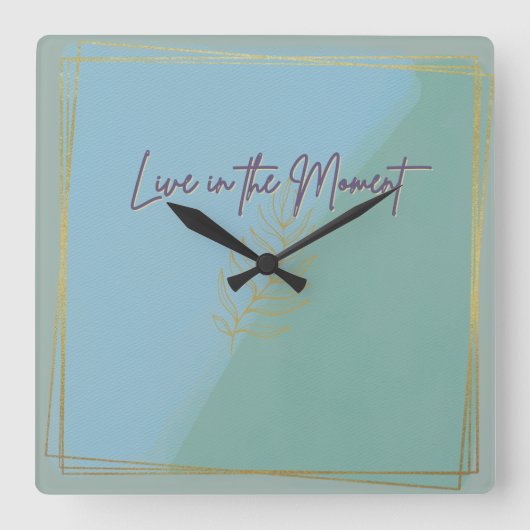 Leben Sie im Moment 10,75" Quadratische Wanduhr (Vorderseite)