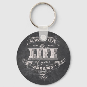 Leben Sie immer das Leben Ihrer Träume Grunge Schlüsselanhänger