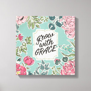 Leben Sie in Blüte   wachsen mit Anmut Leinwanddruck