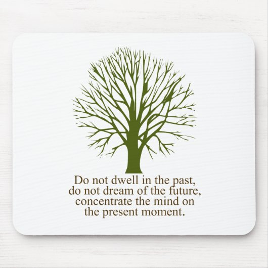 Leben Sie in der Gegenwart Mousepad (Vorne)