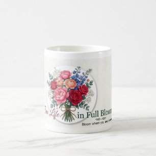 • "Leben Sie in voller Blüte" Blumen-Tasse Kaffeetasse