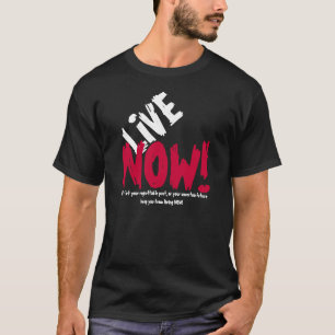 LEBEN SIE JETZT! Motivierend T - Shirt