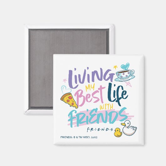 Leben Sie mein bestes Leben mit FRIENDS™ Magnet (Vorderseite/Rückseite)