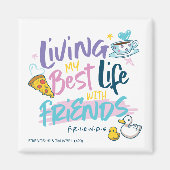 Leben Sie mein bestes Leben mit FRIENDS™ Magnet (Vorne)