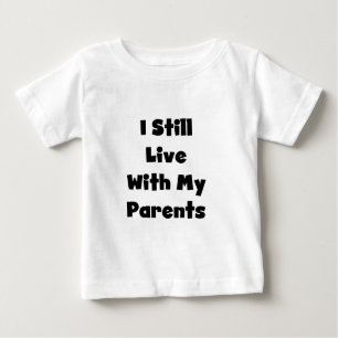 Leben Sie noch mit meinen Eltern-T-Shirts und Baby T-shirt