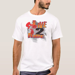 Leben Sie, um - Fahrt zu reiten, um zu leben T-Shirt