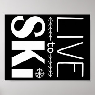 Leben Sie, um Ski zu fahren Schwarzes des Plakats Poster