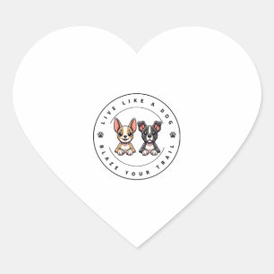 Leben Sie wie ein Hund, der Ihren Weg klopft Herz-Aufkleber