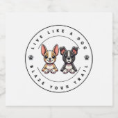 Leben Sie wie ein Hund, der Ihren Weg klopft Schaumweinetikett (Einzelnes Label)