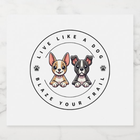 Leben Sie wie ein Hund, der Ihren Weg klopft Schaumweinetikett (Einzelnes Label)