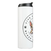 Leben Sie wie ein Hund, der Ihren Weg klopft Thermosbecher (Nach links gedreht)