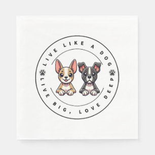 Leben Sie wie ein Hund lebend groß, Liebe tief Serviette