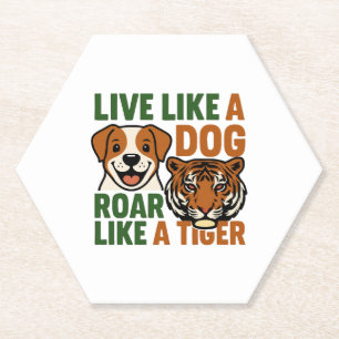 Leben Sie wie ein Hundefeld wie ein Tiger Untersetzer