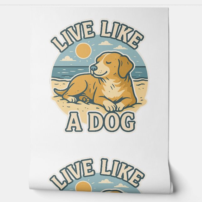 Leben Sie wie ein Hundestrand Tapete (Abrollen)