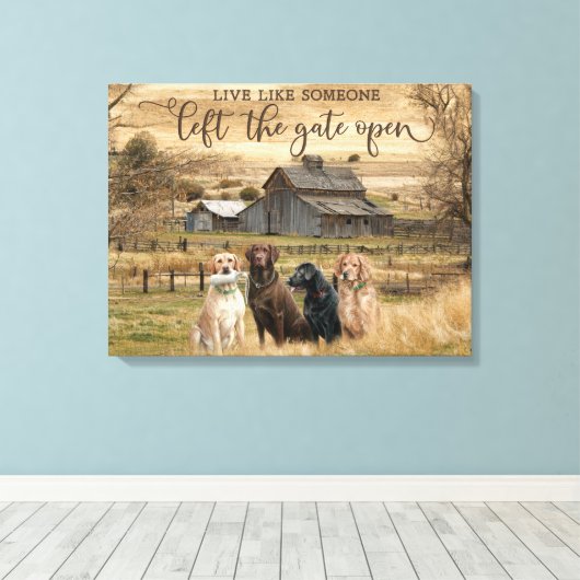 Leben Sie wie jemand, der das Tor geöffnet Verlass Leinwanddruck (Insitu (Holzboden))